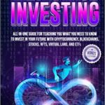 خرید و دانلود نسخه کامل کتاب Metaverse Investing: All-in-one guide to teach you what you need to know to invest in your future with cryptocurrency, blockchains, stocks –  +  PDF