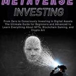 خرید و دانلود نسخه کامل کتاب Metaverse Investing: From Zero to Consciously Investing in Digital Assets | The Ultimate Guide for Beginners and Advanced –  +  PDF