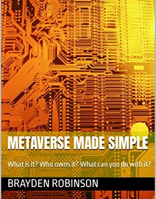خرید و دانلود نسخه کامل کتاب Metaverse Made Simple: What is it? Who owns it? What can you do with it? –  +  PDF