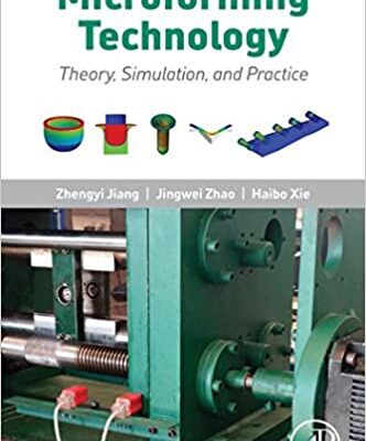خرید و دانلود نسخه کامل کتاب Microforming Technology: Theory, Simulation and Practice –  PDF