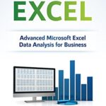 خرید و دانلود نسخه کامل کتاب Microsoft Excel: Advanced Microsoft Excel Data Analysis for Business –  +  Pdf