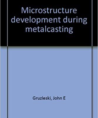 خرید و دانلود نسخه کامل کتاب Microstructure development during metalcasting BY Gruzleski –  Pdf