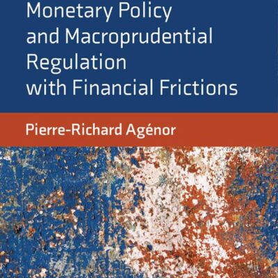 خرید و دانلود نسخه کامل کتاب Monetary Policy and Macroprudential Regulation with Financial Frictions –  Pdf
