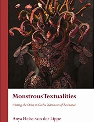 خرید و دانلود نسخه کامل کتاب Monstrous Textualities: Writing the Other in Gothic Narratives of Resistance –  Pdf