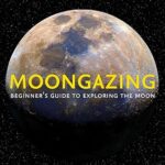 خرید و دانلود نسخه کامل کتاب Moongazing: Beginners Guide to Exploring the Moon –  +  Pdf