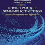 خرید و دانلود نسخه کامل کتاب Moving Particle Semi-implicit Method: Recent Developments and Applications – PDF
