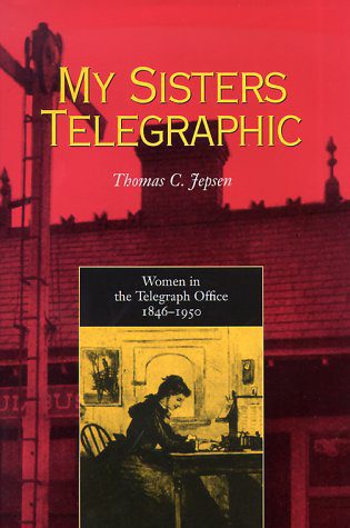 خرید و دانلود نسخه کامل کتاب My Sisters Telegraphic: Women In Telegraph Office 1846-1950 – PDF_68379ce9f0f40.jpeg خرید و دانلود نسخه کامل کتاب My Sisters Telegraphic: Women In Telegraph Office 1846-1950 – PDF
