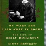 خرید و دانلود نسخه کامل کتاب My Wars Are Laid Away in Books: The Life of Emily Dickinson –  Pdf