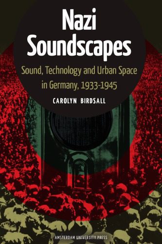 خرید و دانلود نسخه کامل کتاب Nazi Soundscapes – PDF_6837a469609cd.jpeg خرید و دانلود نسخه کامل کتاب Nazi Soundscapes – PDF