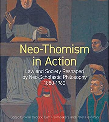 خرید و دانلود نسخه کامل کتاب Neo-Thomism in Action: Law and Society Reshaped by Neo-Scholastic Philosophy, 1880-1960 (KADOC Studies on Religion, Culture and Society, 29) –  PDF