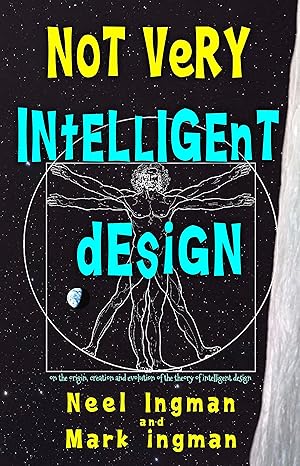 خرید و دانلود نسخه کامل کتاب Not Very Intelligent Design: On the origin, creation and evolution of the theory of intelligent design – Pdf_683b6520e5d90.jpeg خرید و دانلود نسخه کامل کتاب Not Very Intelligent Design: On the origin, creation and evolution of the theory of intelligent design – Pdf