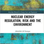 خرید و دانلود نسخه کامل کتاب Nuclear Energy Regulation, Risk and The Environment (Routledge Research in Energy Law and Regulation) [2019] –  PDF