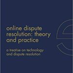 خرید و دانلود نسخه کامل کتاب Online Dispute Resolution: Theory and Practice: A Treatise on Technology and Dispute Resolution