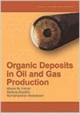 خرید و دانلود نسخه کامل کتاب Organic Deposits in Oil and Gas Production