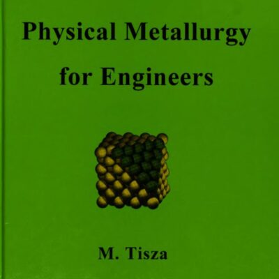 خرید و دانلود نسخه کامل کتاب Physical Metallurgy for Engineers BY Tisza –  Pdf