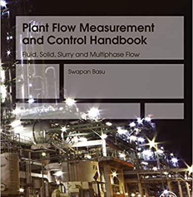 خرید و دانلود نسخه کامل کتاب Plant Flow Measurement and Control Handbook:  Fluid, Solid, Slurry and Multiphase Flow