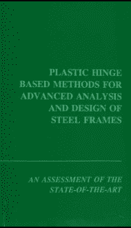 خرید و دانلود نسخه کامل کتاب Plastic hinge based methods for advanced analysis and design of steel frames : an assessment of the state-of-the-art –  Pdf