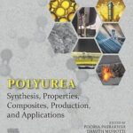 خرید و دانلود نسخه کامل کتاب Polyurea: Synthesis, Properties, Composites, Production, and Applications – PDF