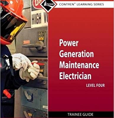 خرید و دانلود نسخه کامل کتاب Power Generation Maintenance Electrician Trainee Guide, Level 4 (Contren Learning) –  Pdf