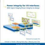 خرید و دانلود نسخه کامل کتاب Power Integrity for I/O Interfaces:  With Signal Integrity/ Power Integrity Co-Design (Prentice Hall Modern Semiconductor Design)