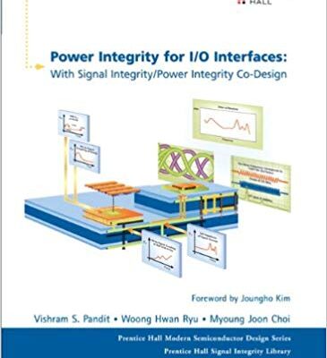 خرید و دانلود نسخه کامل کتاب Power Integrity for I/O Interfaces:  With Signal Integrity/ Power Integrity Co-Design (Prentice Hall Modern Semiconductor Design)