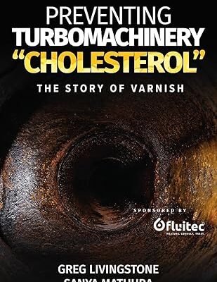 خرید و دانلود نسخه کامل کتاب Preventing Turbomachinery “Cholesterol” : The Story of Varnish –  +  Pdf