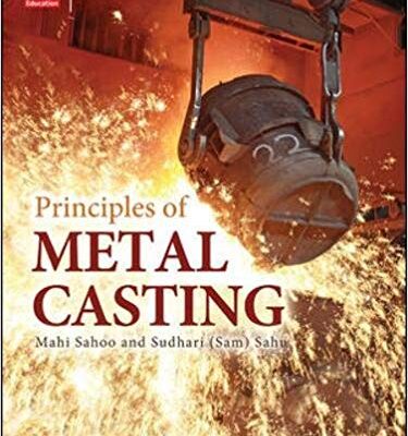 خرید و دانلود نسخه کامل کتاب Principles of Metal Casting, Third Edition