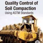 خرید و دانلود نسخه کامل کتاب Quality Control of Soil Compaction Using ASTM Standards