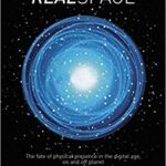 خرید و دانلود نسخه کامل کتاب Real Space:  The fate of physical presence in the digital age, on and off planet