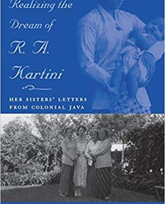 خرید و دانلود نسخه کامل کتاب Realizing the Dream of R. A. Kartini:  Her Sister's Letters from Colonial Java (Ohio RIS Southeast Asia Series)