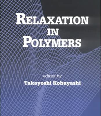 خرید و دانلود نسخه کامل کتاب Relaxation in Polymers Edited (Takayoshi Kobayashi) –  PDF