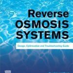خرید و دانلود نسخه کامل کتاب Reverse Osmosis Systems: Design, Optimization and Troubleshooting Guide –  Pdf