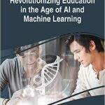 خرید و دانلود نسخه کامل کتاب Revolutionizing Education in the Age of AI and Machine Learning –  Pdf