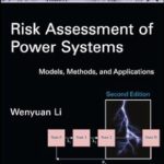 خرید و دانلود نسخه کامل کتاب Risk Assessment of Power Systems: Models, Methods, and Applications (IEEE Press Series on Power and Energy Systems Book 41) (2nd Edition) – PDF