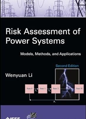 خرید و دانلود نسخه کامل کتاب Risk Assessment of Power Systems: Models, Methods, and Applications (IEEE Press Series on Power and Energy Systems Book 41) (2nd Edition) – PDF