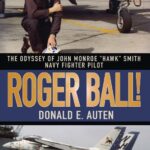 خرید و دانلود نسخه کامل کتاب ROGER BALL!: THE ODYSSEY OF JOHN MONROE “HAWK” SMITH NAVY FIGHTER PILOT –  +  pdf