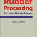 خرید و دانلود نسخه کامل کتاب Rubber Processing: Technology, Materials, and Principles –  Pdf