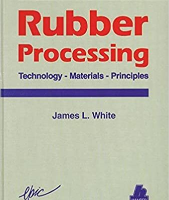 خرید و دانلود نسخه کامل کتاب Rubber Processing: Technology, Materials, and Principles –  Pdf