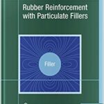 خرید و دانلود نسخه کامل کتاب Rubber Reinforcement with Particulate Fillers –  Pdf