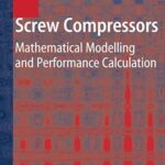 خرید و دانلود نسخه کامل کتاب Screw Compressors: Mathematical Modelling and Performance Calculation 2005th Edition –  Pdf