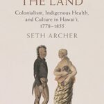 خرید و دانلود نسخه کامل کتاب Sharks upon the Land: Colonialism, Indigenous Health, and Culture in Hawai’i, 1778-1855 (Studies in North American Indian History) –  PDF