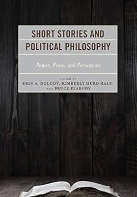 خرید و دانلود نسخه کامل کتاب Short Stories and Political Philosophy: Power, Prose, and Persuasion –  Pdf