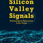 خرید و دانلود نسخه کامل کتاب Silicon Valley Signals: Technological Enthusiasm & the Times –  +  pdf