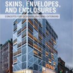 خرید و دانلود نسخه کامل کتاب Skins, Envelopes, and Enclosures: Concepts for Designing Building Exteriors –  Pdf