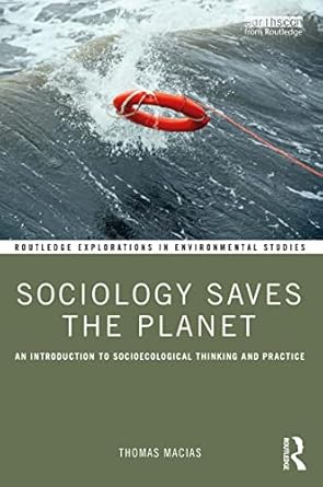 خرید و دانلود نسخه کامل کتاب Sociology Saves the Planet: An Introduction to Socioecological Thinking and Practice (Routledge Explorations in Environmental Studies) – PDF_683b5c98a124e.jpeg خرید و دانلود نسخه کامل کتاب Sociology Saves the Planet: An Introduction to Socioecological Thinking and Practice (Routledge Explorations in Environmental Studies) – PDF