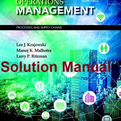 خرید و دانلود نسخه کامل کتاب [Solution Manual] operations management processes and supply chains (12th edition) – Pdf