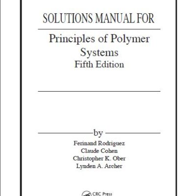 خرید و دانلود نسخه کامل کتاب Solution Manual Principles of Polymer Systems 5th Edition