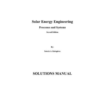 خرید و دانلود نسخه کامل کتاب Solution Manual Solar Energy Engineering: Processes and Systems 2nd Edition