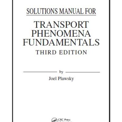 خرید و دانلود نسخه کامل کتاب Solution Manual Transport Phenomena Fundamentals 3rd Edition