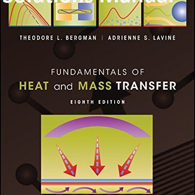 خرید و دانلود نسخه کامل کتاب [Solutions Manual] Fundamentals of Heat and Mass Transfer (8th Edition) – Pdf